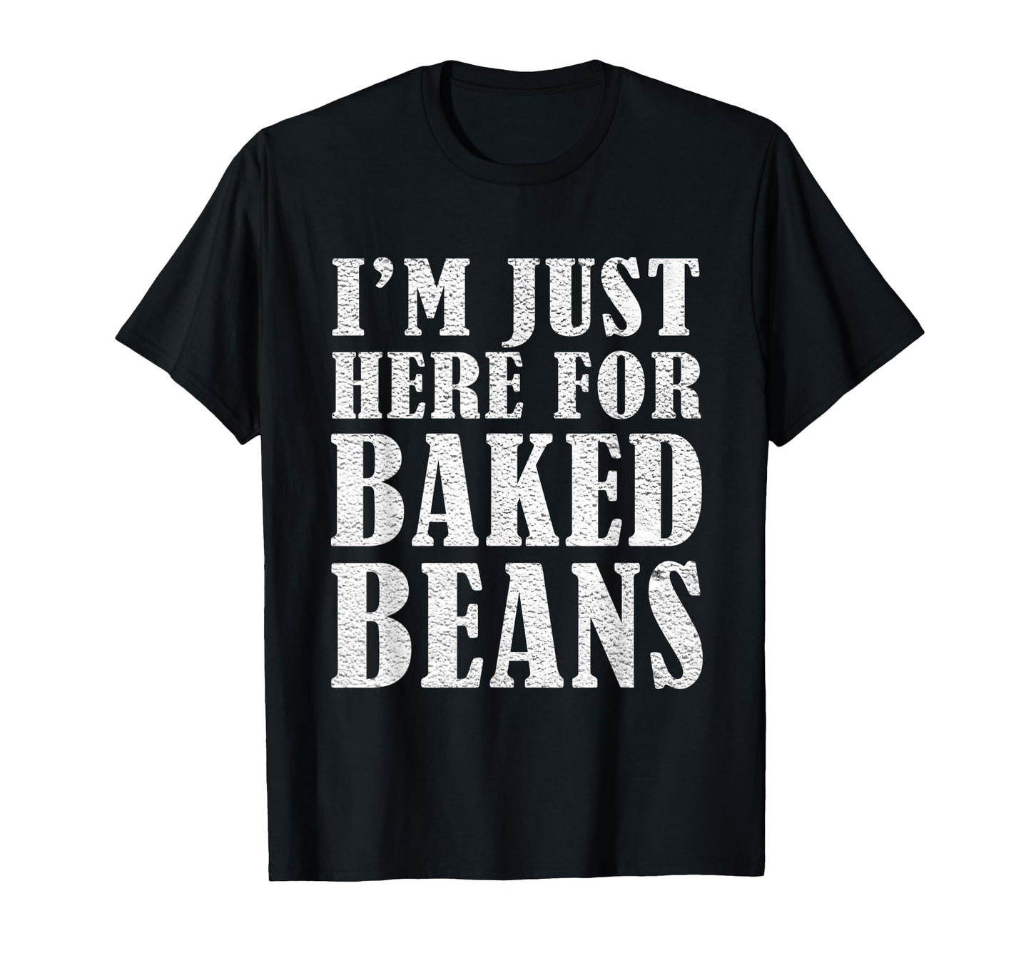 Barbecue Griller Smoker Vintage Im Just Here Baked Beans T-Shirt