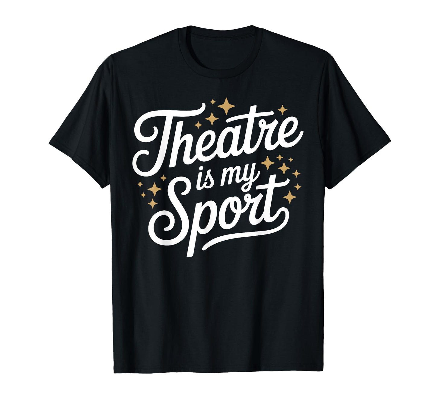 Theatre is My Sport Musical Theater Nerd Thespian Broadway T-Shirt