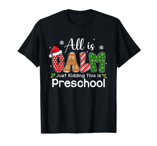 All is Calm Just Kidding This is Preschool Preppy Christmas T-Shirt