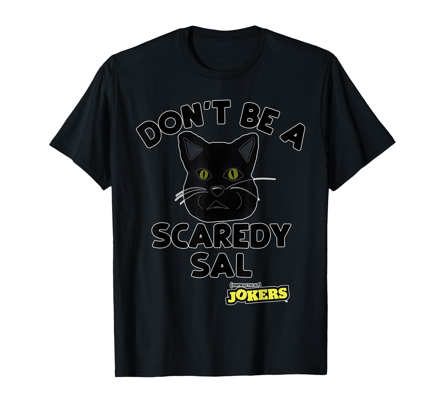 Impractical Jokers Benjamin Cat Don't Be Scaredy Sal T-Shirt T-Shirt
