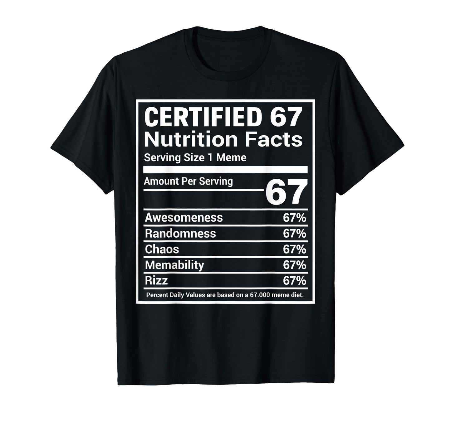 67 Meme Nutrition Facts Funny Six Seven Gen Alpha Slang T-Shirt