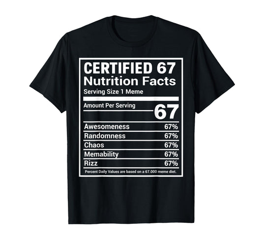 67 Meme Nutrition Facts Funny Six Seven Gen Alpha Slang T-Shirt