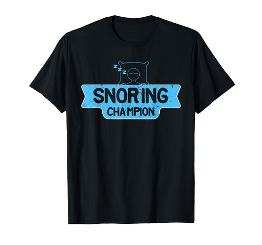 Cool Snoring Champion Sleep Lover Anti Snore Husbands gift T-Shirt