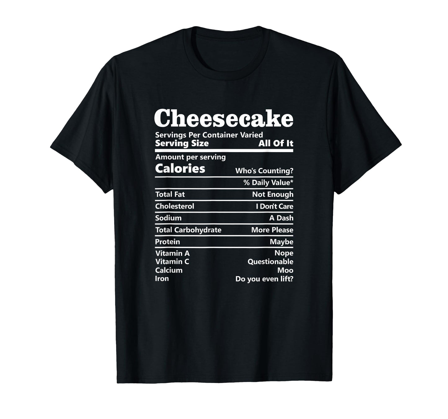Cheesecake Nutrition Facts Funny Thanksgiving Calories T-Shirt
