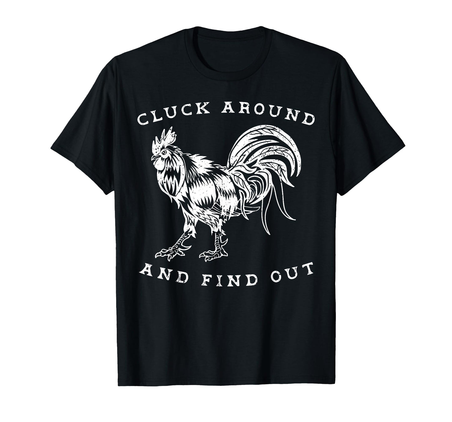 Cluck Around And Find Out Funny Chicken Adult Humor T-Shirt