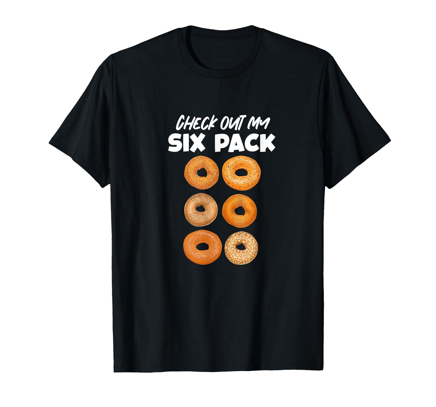 Check Out My Six Pack Bagel Funny Gym Workout Bagels T-Shirt