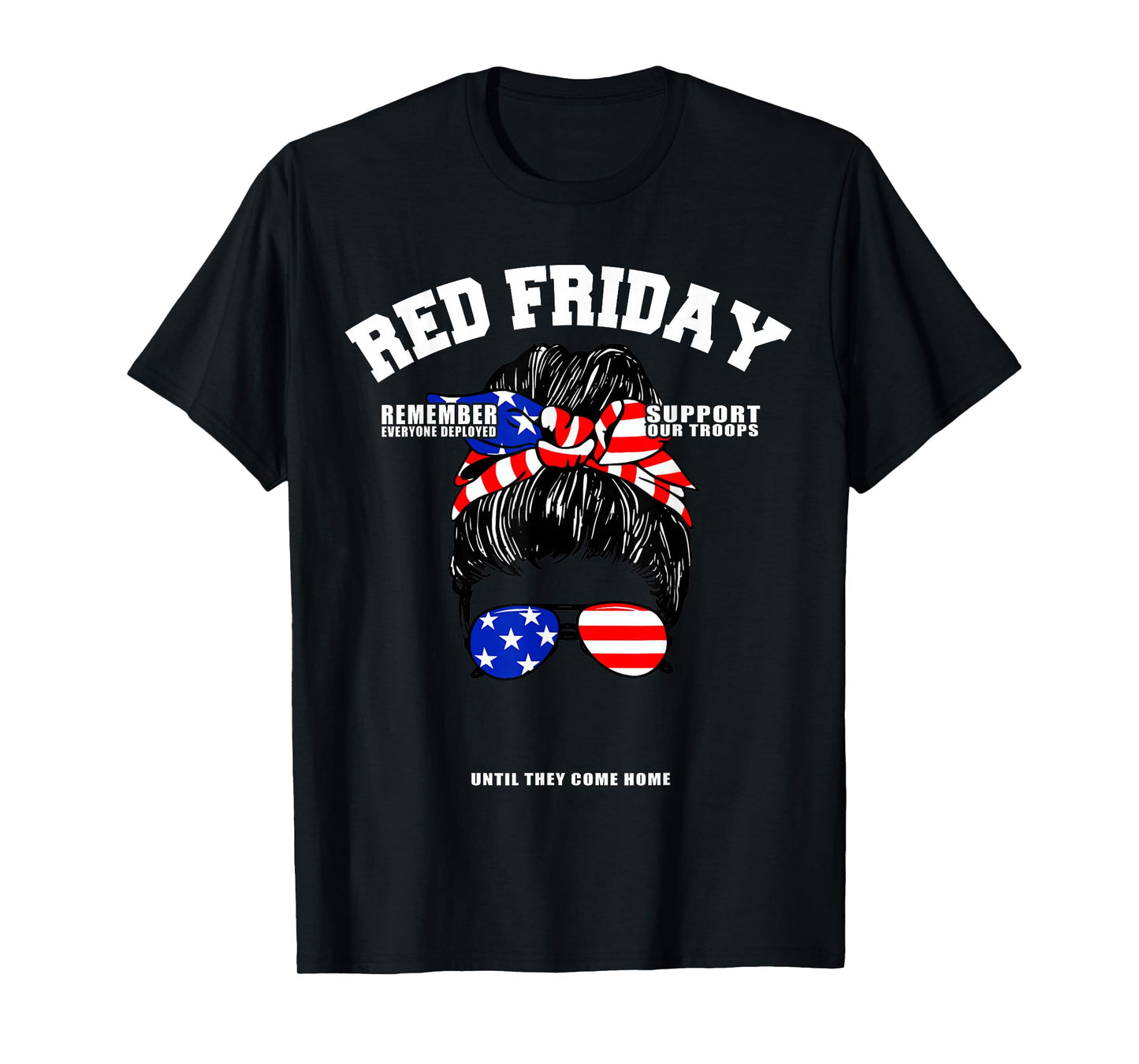 Support Our Troops - US Flag Messy Bun Red Friday Military T-Shirt
