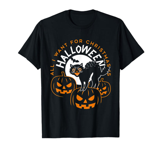 All I Want For Christmas Is Halloween Funny Cat Pumpkin Men Women T-Shirt