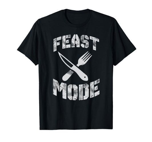 Feast Mode Knife and Fork T-Shirt T-Shirt