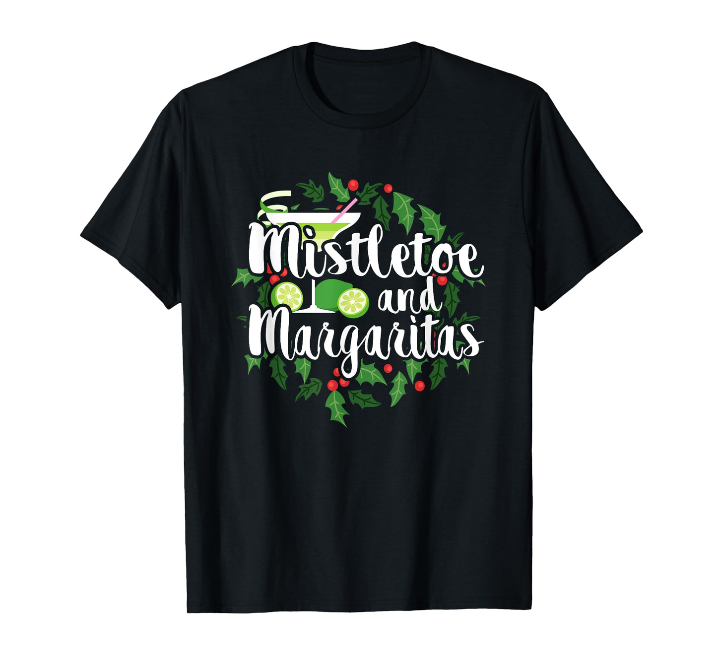 Christmas Shirts Mistletoe and Margaritas Tees Alcohol Gifts T-Shirt
