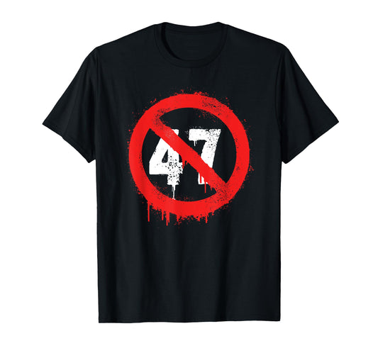 Stop 47 Pres ident T-Shirt