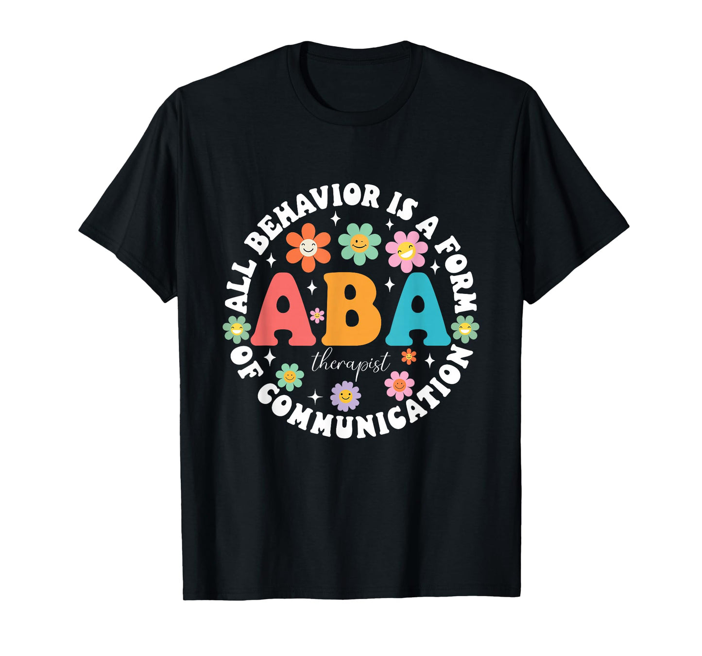ABA Therapist Behavior Analyst Autism Therapy RBT Floral T-Shirt