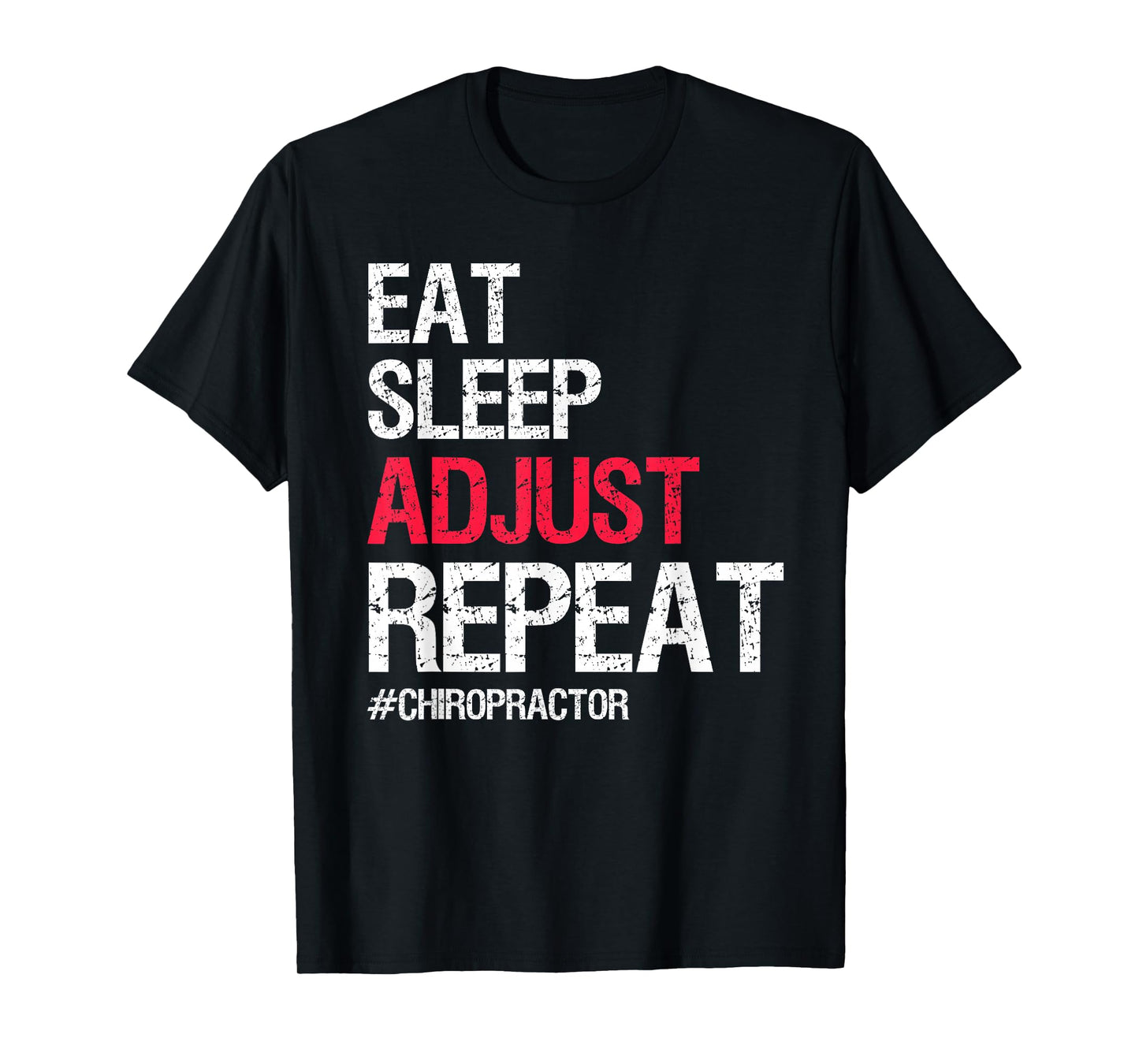 Chiropractor Spine Adjustment Adjust Chiropractic Doctor T-Shirt