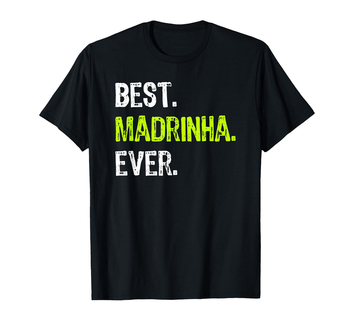 Best Madrinha Ever Grandma Grandmother T-Shirt
