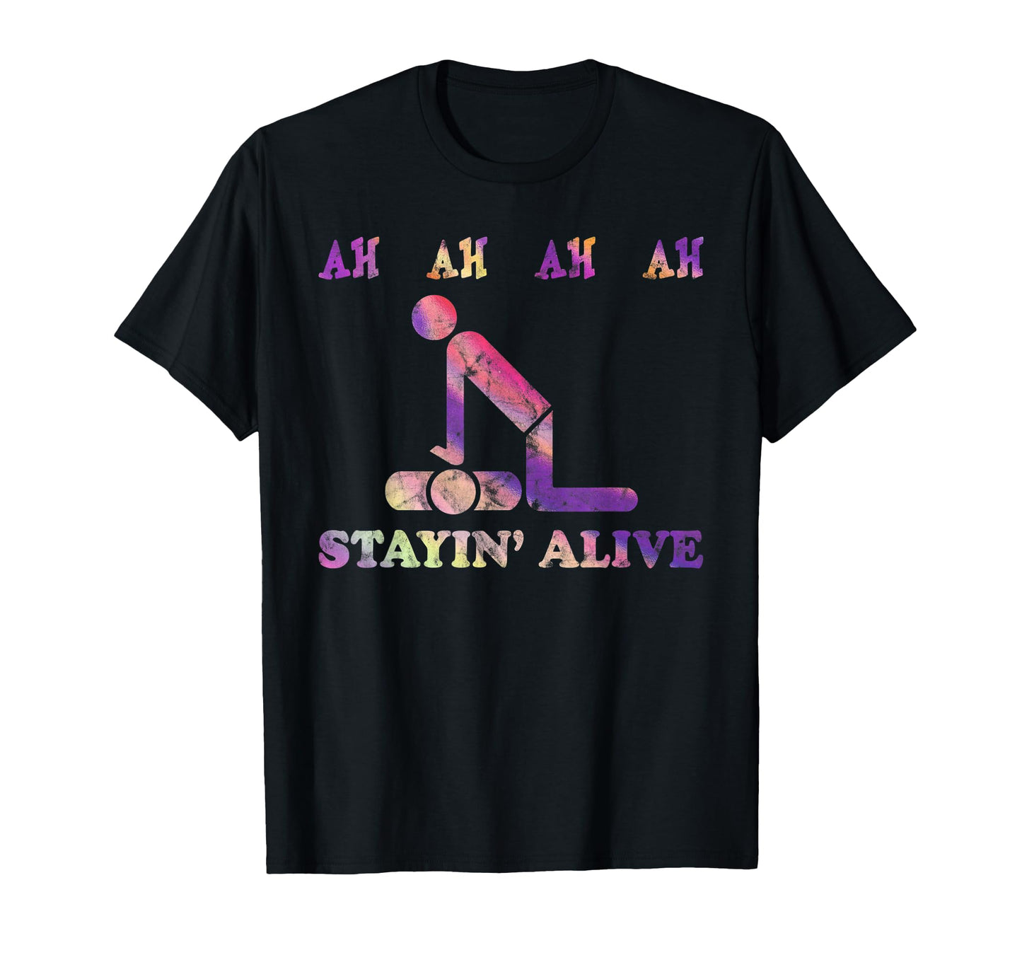 Ah Ah Ah Ah Stayin' Alive Funny Tie Dye T-Shirt