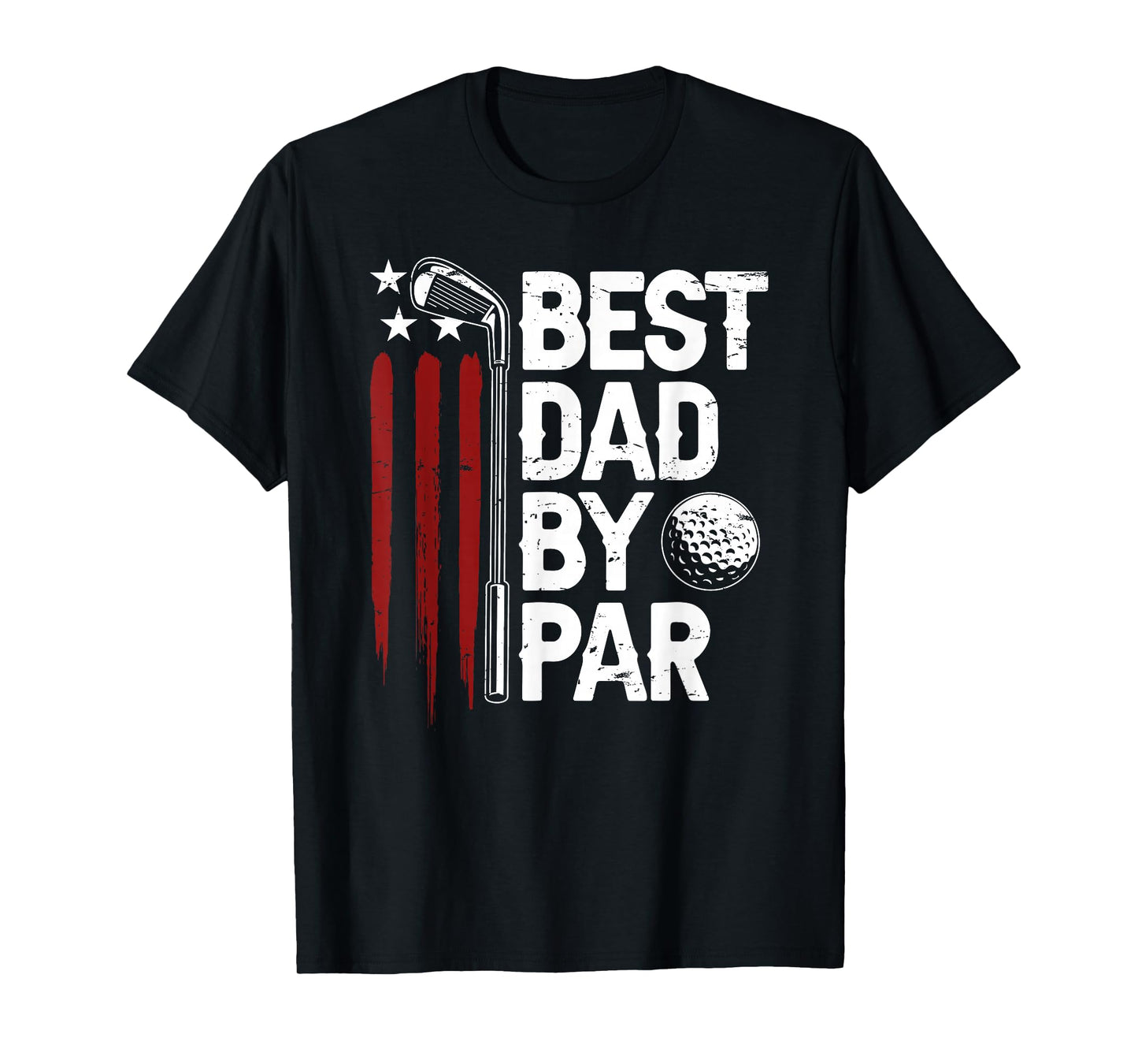 Golf Best Dad by Par Daddy Golfer American Flag Father's Day T-Shirt