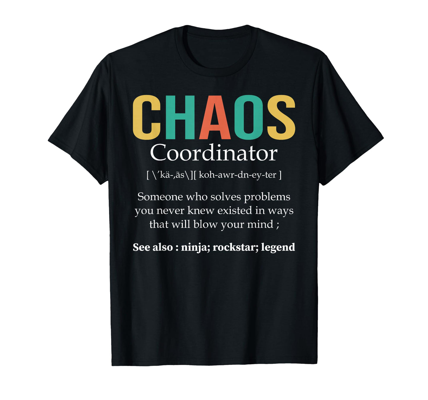Chaos Coordinator Teacher Coworker Boss Appreciation Funny T-Shirt