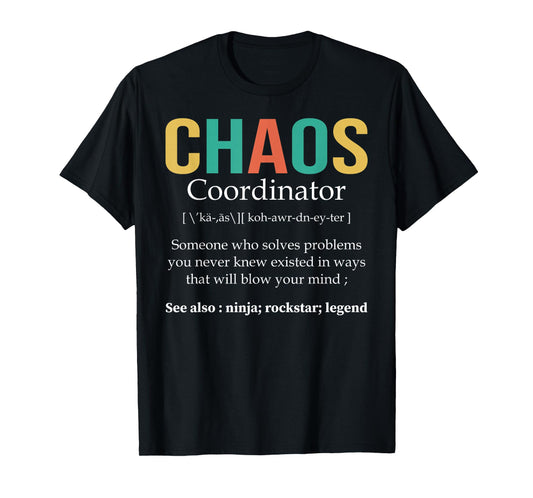 Chaos Coordinator Teacher Coworker Boss Appreciation Funny T-Shirt