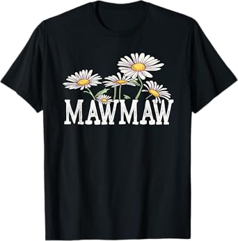 MawMaw Floral Chamomile Design Mother's Day Gifts MawMaw T-Shirt