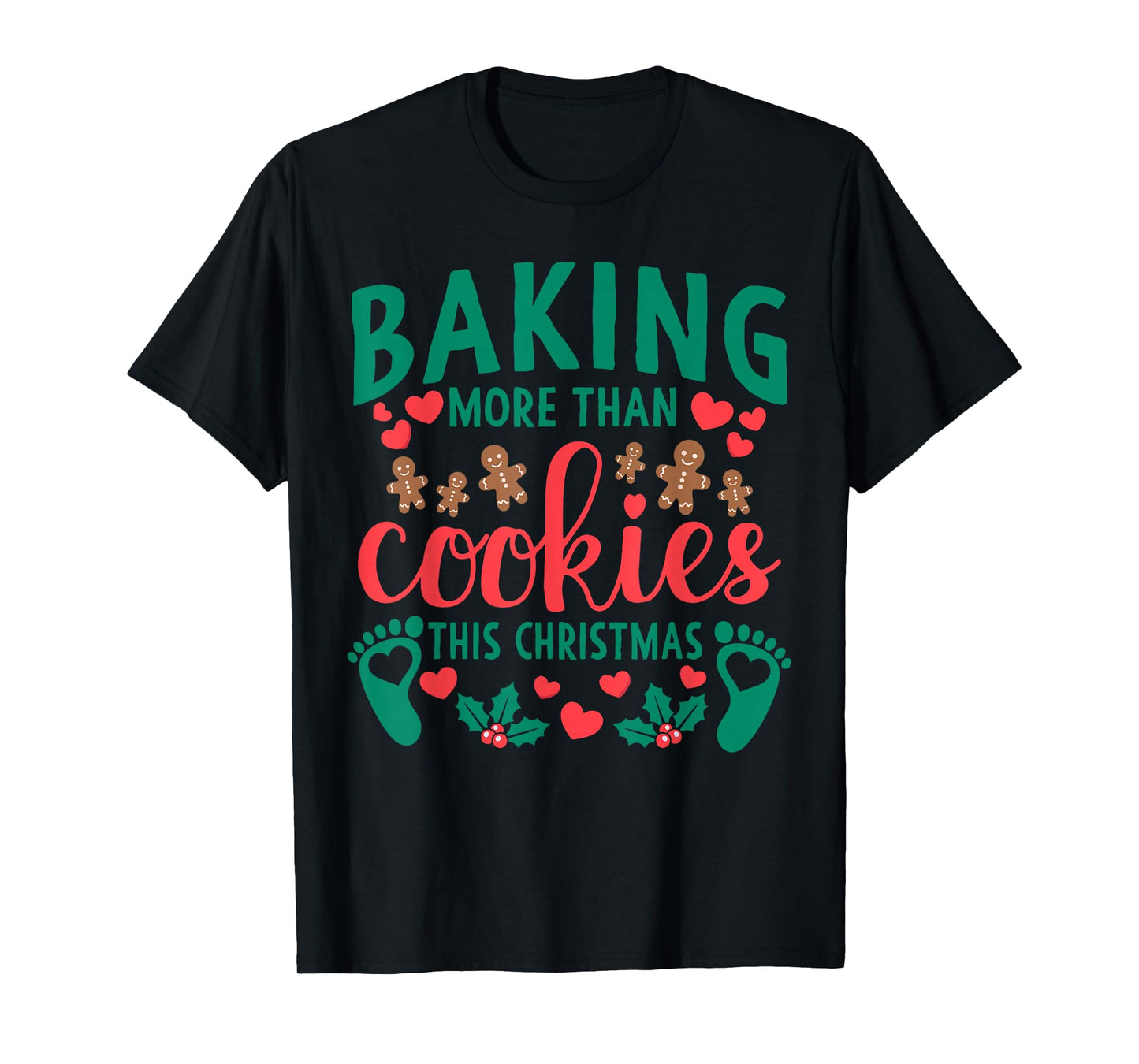 Baking More Than Cookies This Christmas Pregnant Mom to Be T-Shirt
