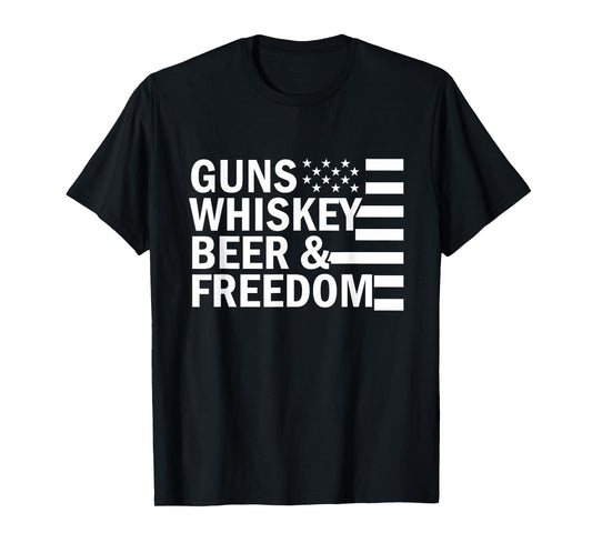 Guns Whiskey and Freedom funny USA America American gift T-Shirt