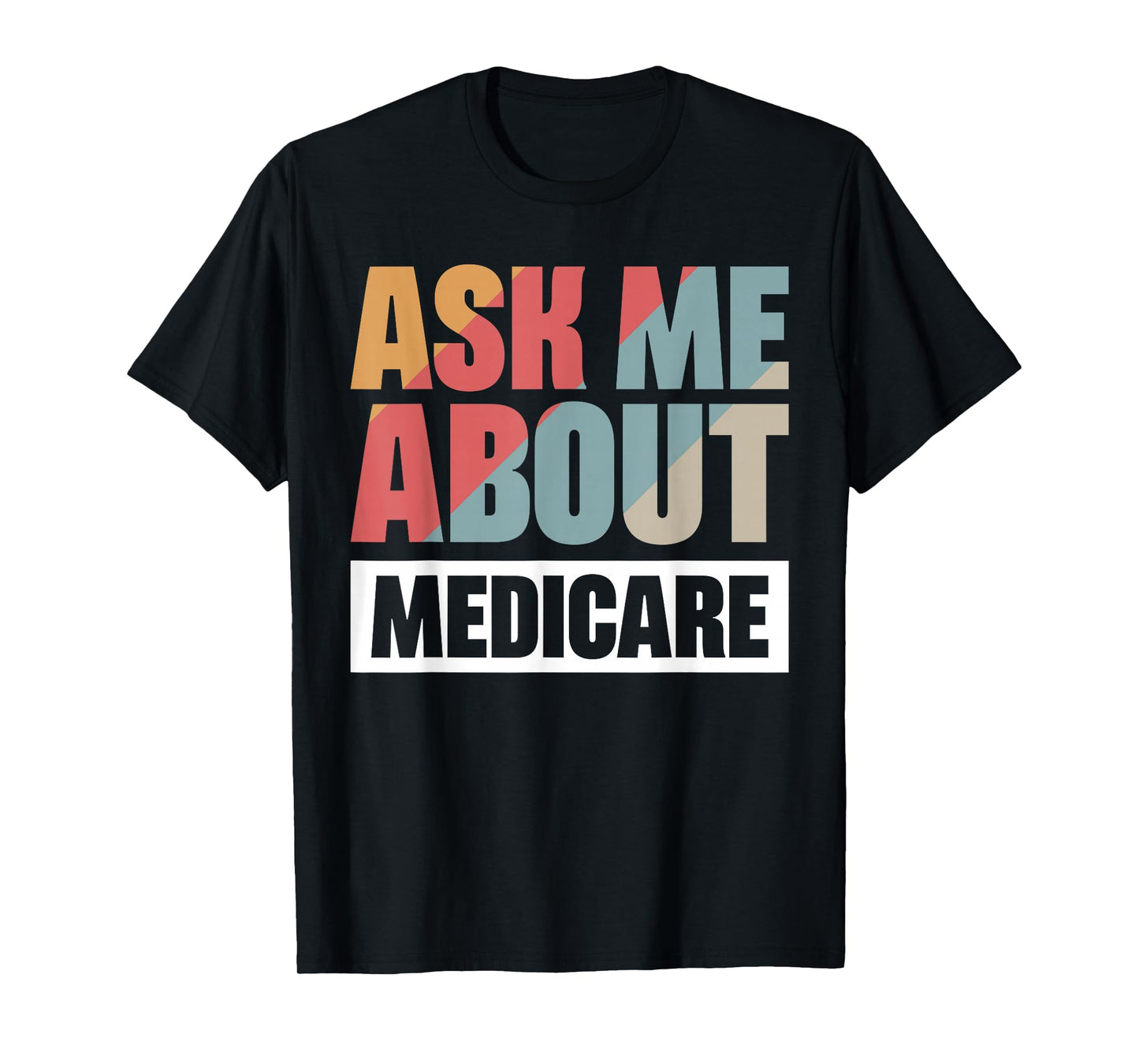 Ask Me About Medicare T-Shirt