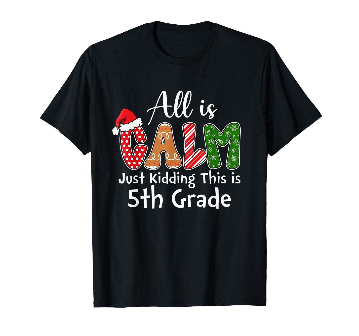All is Calm Just Kidding This is 5th Grade Preppy Christmas T-Shirt