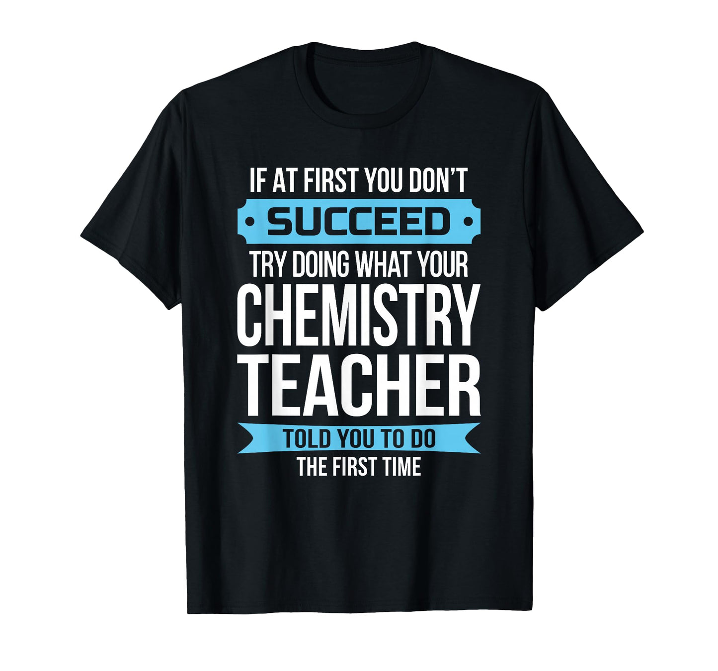 Chemistry Teacher T-Shirt Funny Appreciation Gift Men Women T-Shirt
