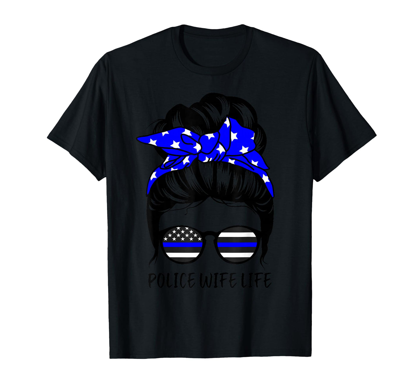 Police Wife Life Messy Bun Hair Funny Police Wife T-Shirt