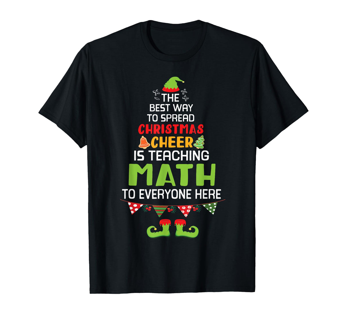 The Best Way To Spread Christmas Cheer Is Teaching Math Here T-Shirt