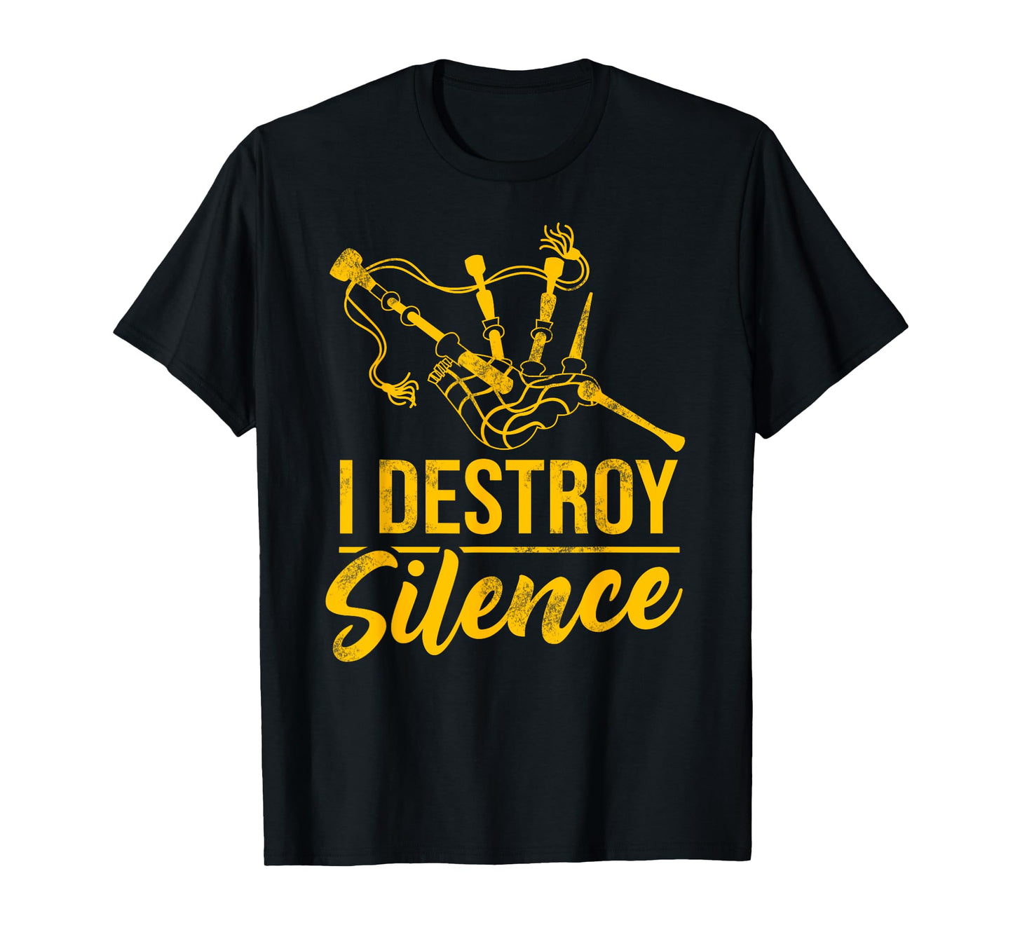 Bagpiper i destroy silence bagpipes funny bagpiper design T-Shirt