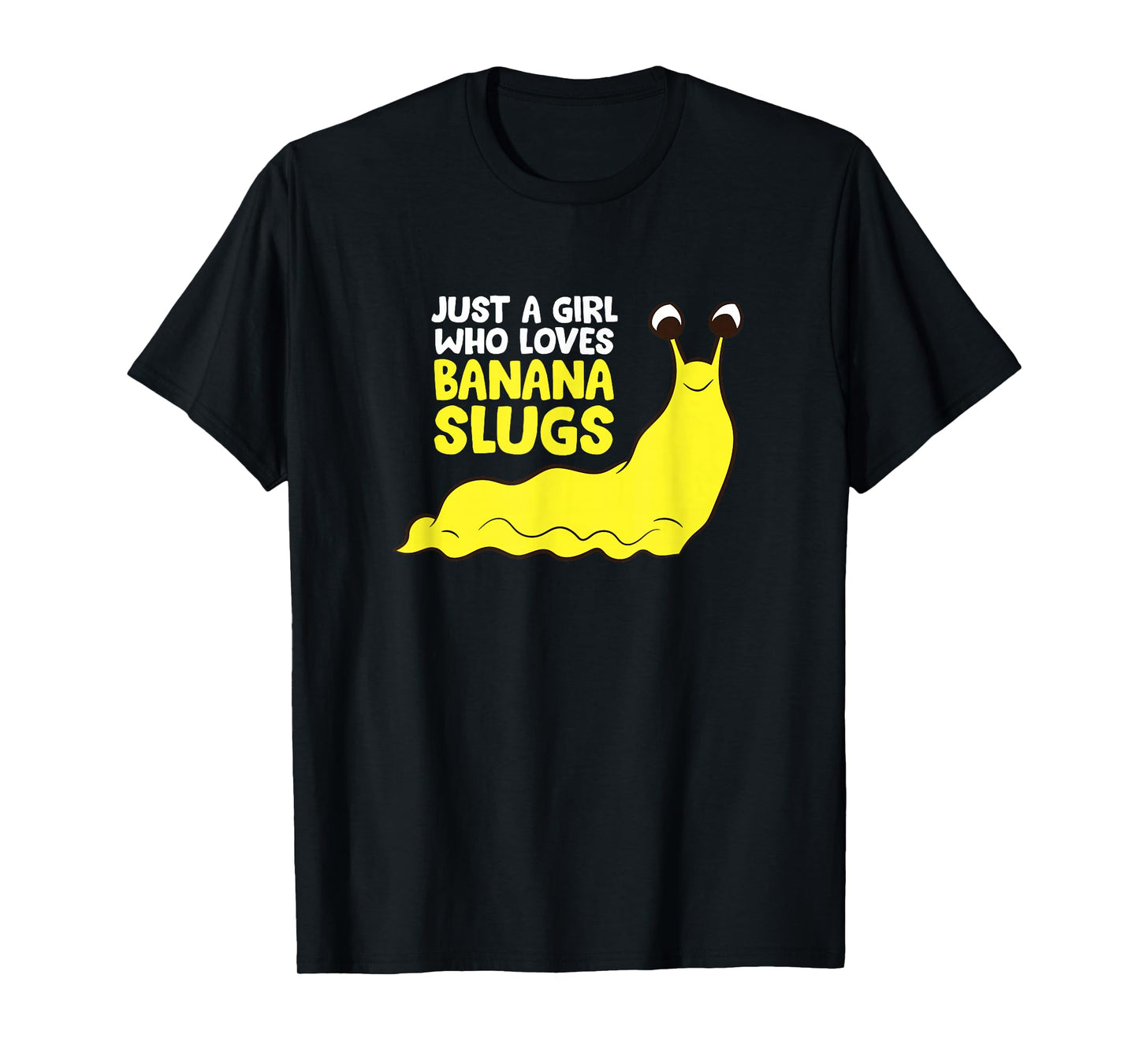 Just a Girl Who Loves Banana Slugs Funny Banana Slugs Gift T-Shirt