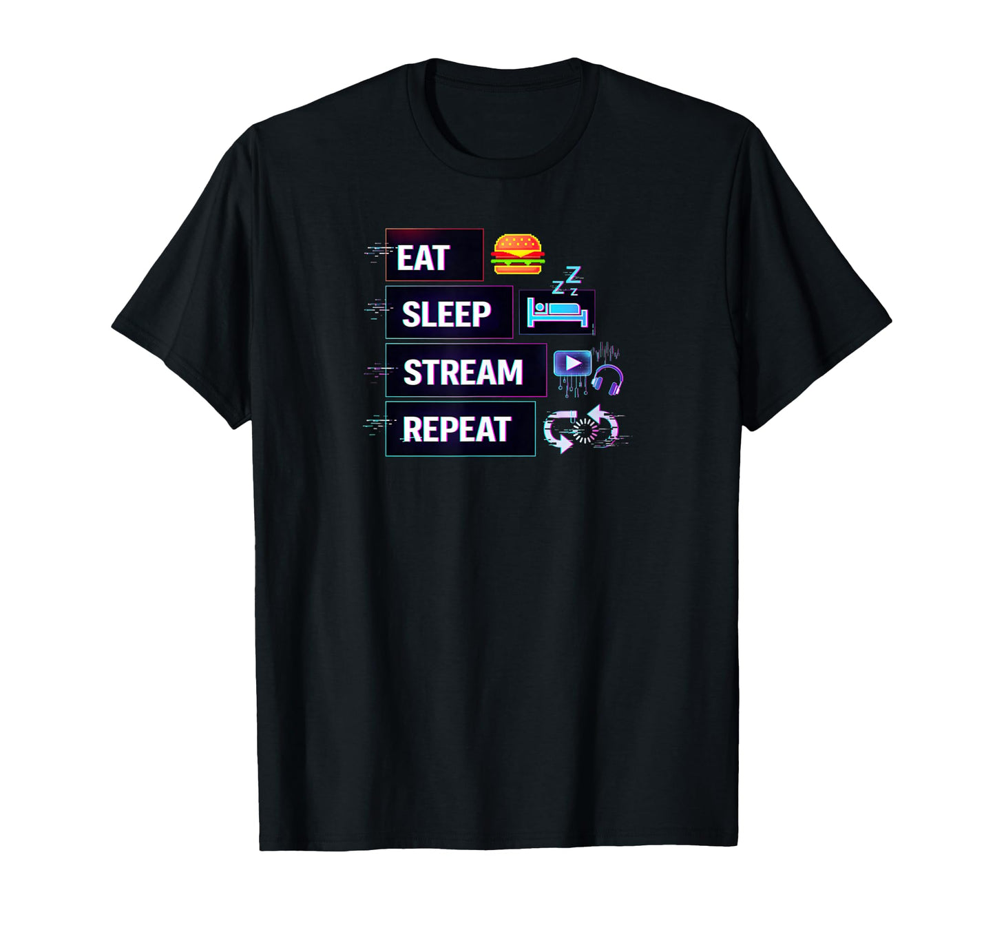 Eat Sleep Stream Repeat Gamer Funny Design Gamer Gaming T-Shirt