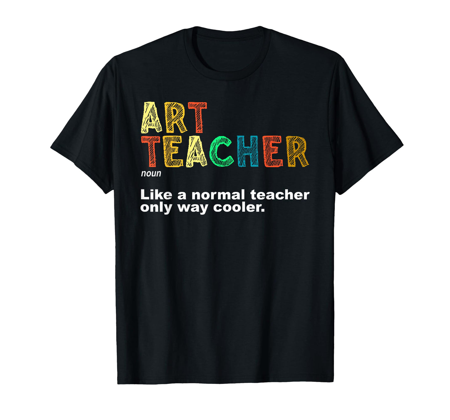 Art Teacher Design For Men Women Artist Teaching Art School T-Shirt