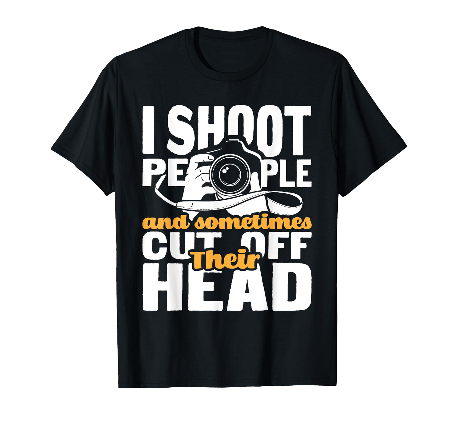 I Shoot People - Funny Photographer Camera Photography Pun T-Shirt