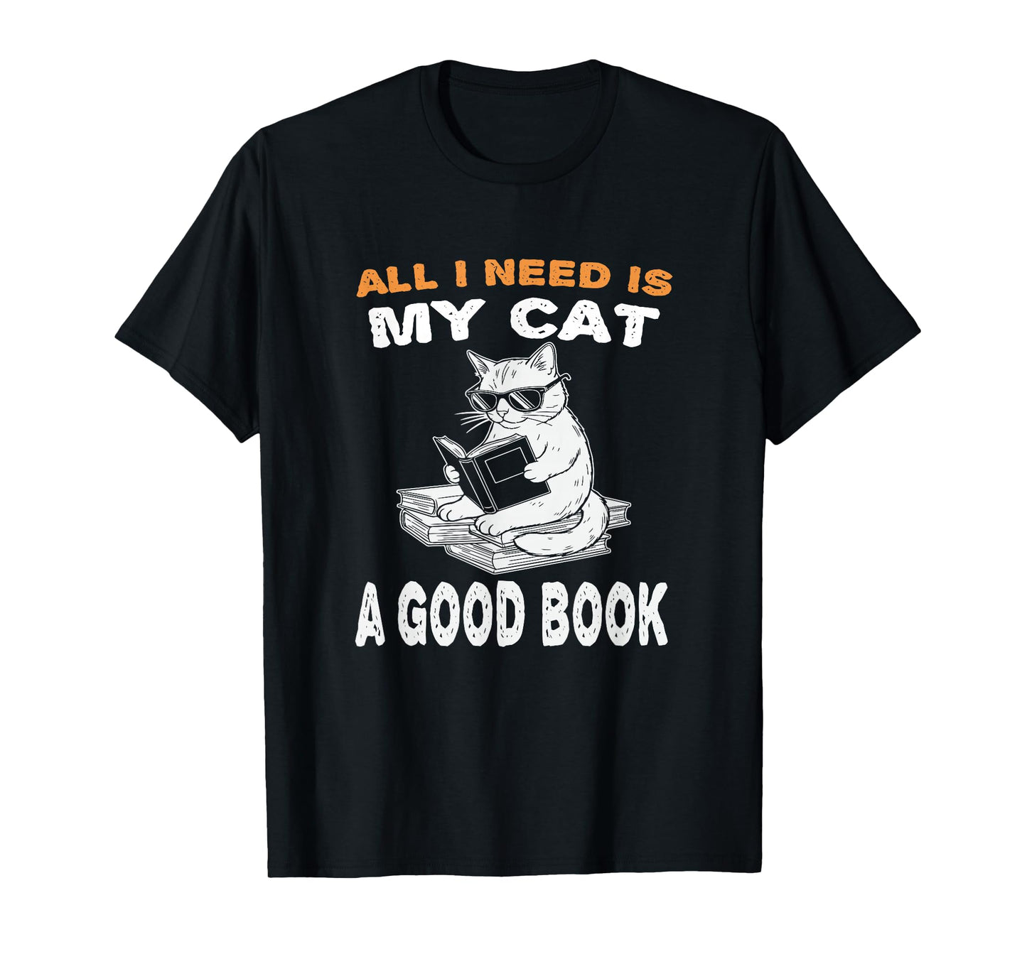 All I Need is My cat and a Good Book to Read for Cats Lovers T-Shirt