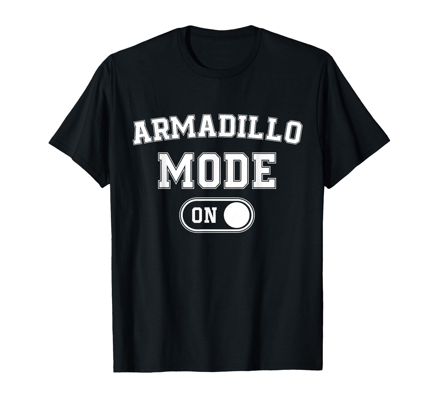 Armadillo Mode On Costume Funny Armor Roller Gift Animal T-Shirt
