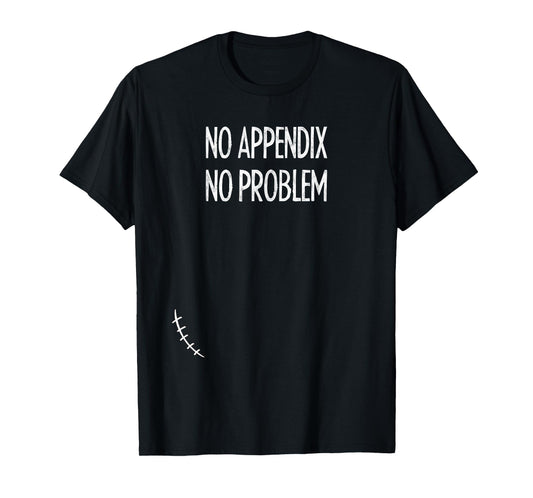 Appendix Removal Surgery Appendectomy Gift Shirt Boy Girl T-Shirt
