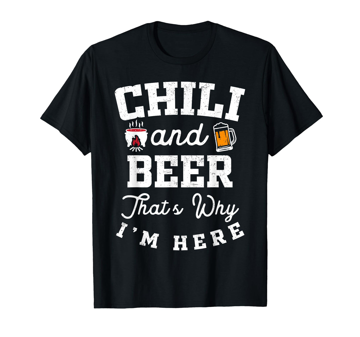 Chili And Beer That's Why I'm Here Lovers Cup Gathering T-Shirt
