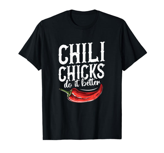 Chili chicks do it better Design for a Chili cook off champ T-Shirt