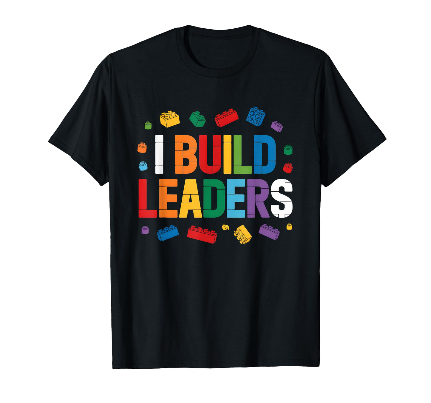 I Build Leaders Bricks Building Blocks Teacher Brick Builder T-Shirt
