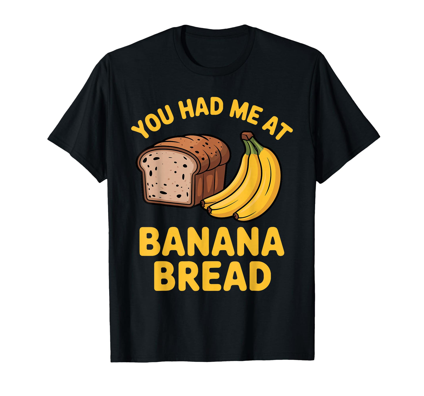 Banana Bread Art for Men Women Kid Baking Banana Bread Lover T-Shirt
