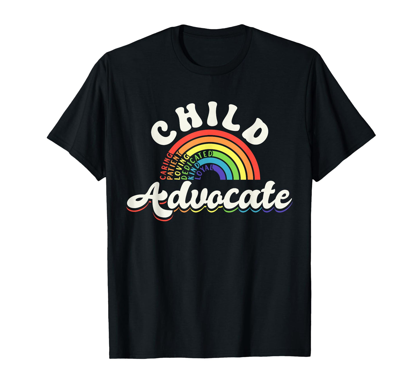 Child Advocate Appreciation Rainbow Help Inspire Care T-Shirt