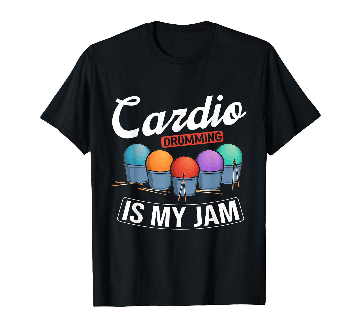 Cardio Drumming Is My Jam Gym Fitness Class Workout T-Shirt