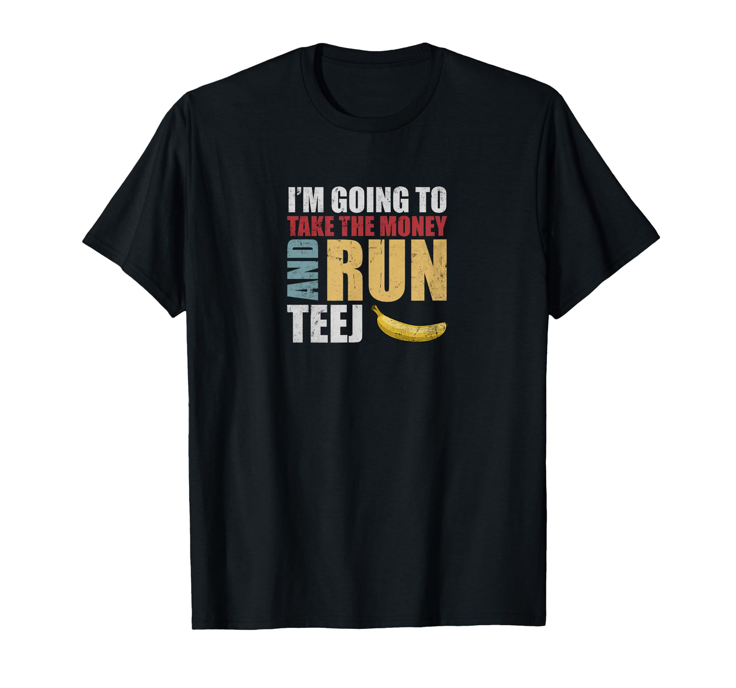 Team Bananas Challenge - Take The Money and Run T-Shirt