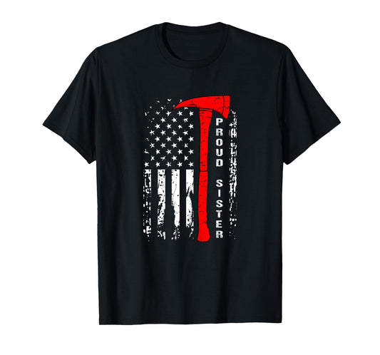 Firefighter Sister Shirt Proud Sister of Firefighter Gift T-Shirt