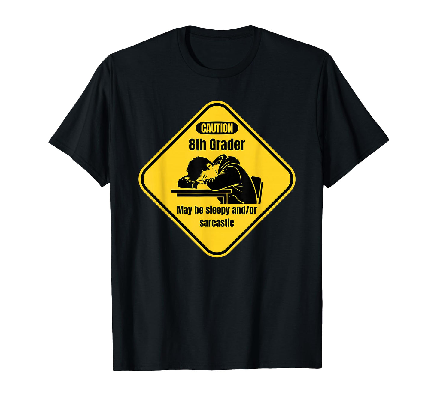 Funny Eighth Grade Caution Sign Sarcastic Teen Humor T-Shirt