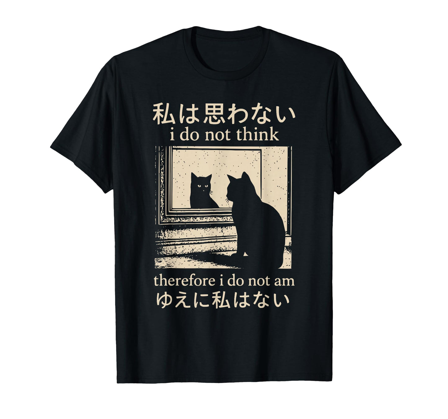 Funny Japanese Cat meme I Do Not Think Therefore I Do Not Am T-Shirt