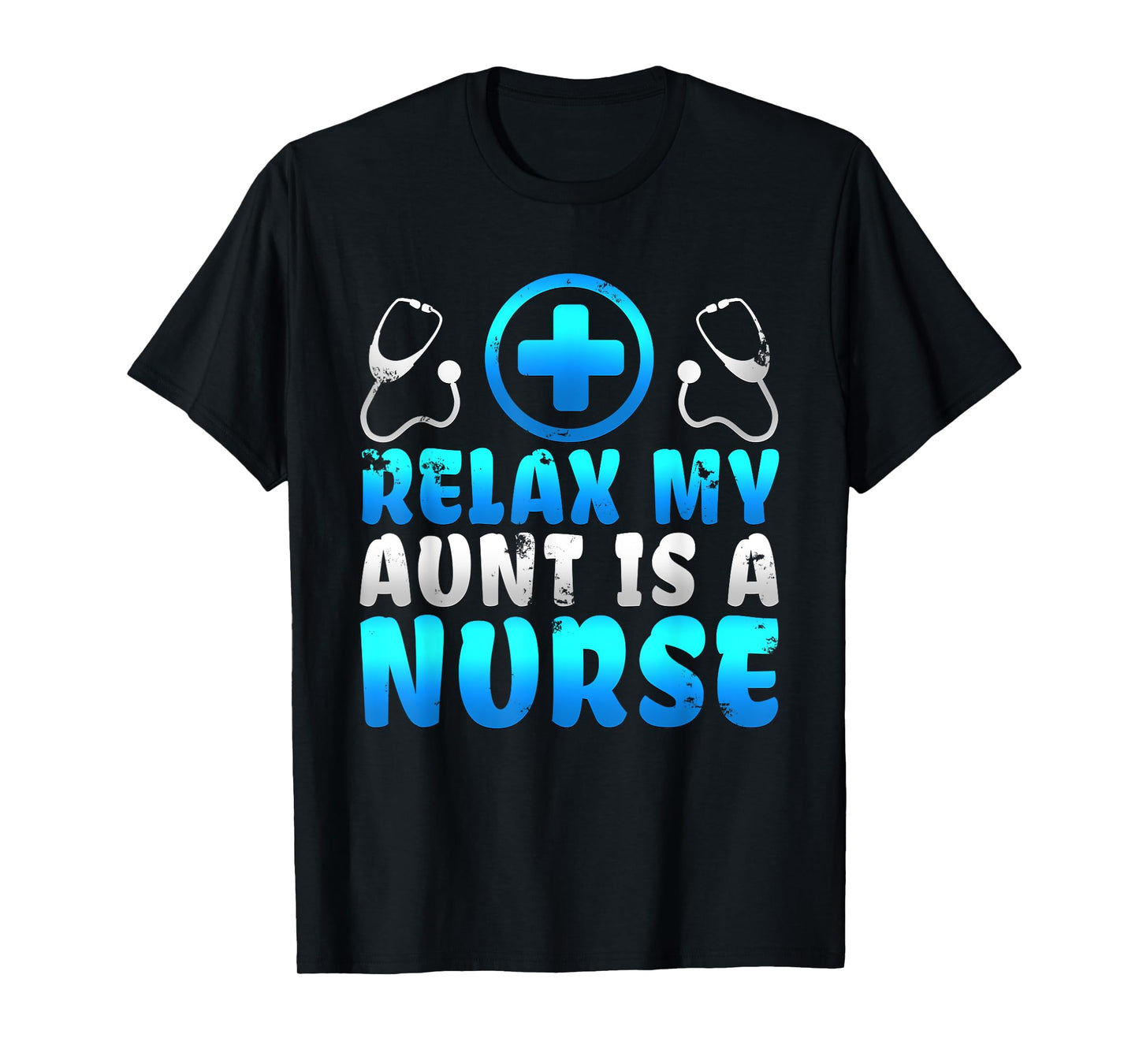 Adorable Relax My Aunt Is A Nurse Proud Niece Nephew T Shirt T-Shirt