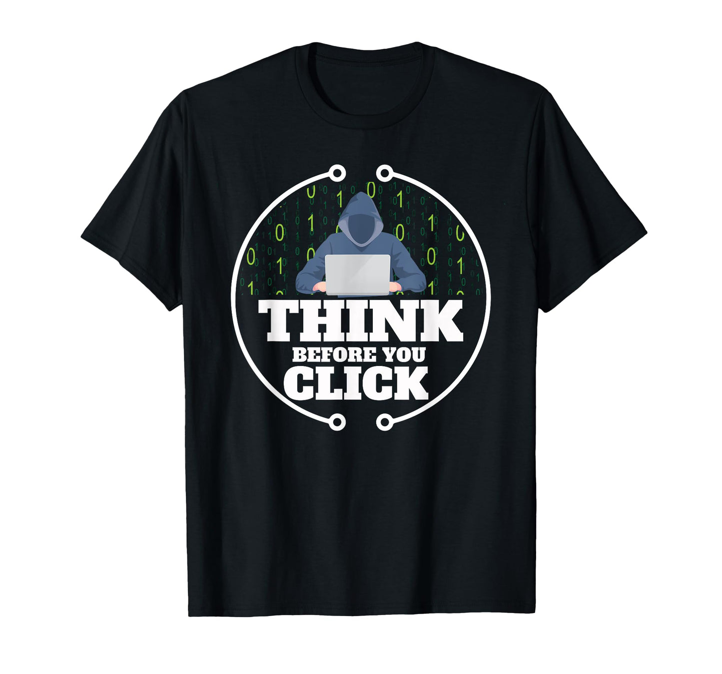 Cyber Security Think Before You Click Funny Cybersecurity T-Shirt